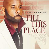 Chris Hawkins - Fill This Place