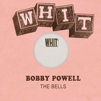 Bobby Powell - The Bells