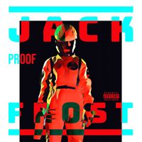 Jack Frost - Proof (Explicit)