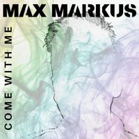 Max Markus - Come With Me