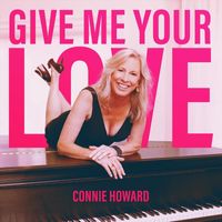Connie Howard - Give Me Your Love
