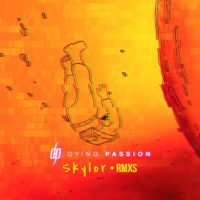 Dying Passion - Skylor (Rmxs) (Rmxs)