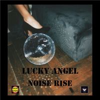 Lucky Angel - NOISE RISE