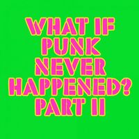 The King Blues - What If Punk Never Happened, Pt. II