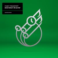 Funky Transport - Hear What I'm Sayin'
