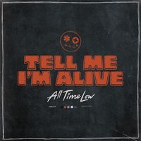 All Time Low - Tell Me I’m Alive (Explicit)