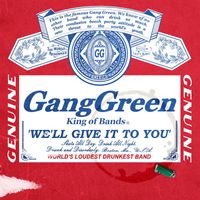 Gang Green - We'll Give It To You (Explicit)