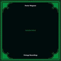 Porter Wagoner - Satisfied Mind (Hq remastered 2022)