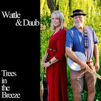 Wattle & Daub - Trees in the Breeze
