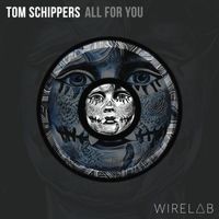 Tom Schippers - All for You