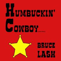 Bruce Lash - Humbuckin' Cowboy (2022 Mixes)