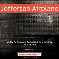 Jefferson Airplane - Jefferson Airplane - WNEW FM Broadcast Central Park New York City 7th July 1976 Part One.