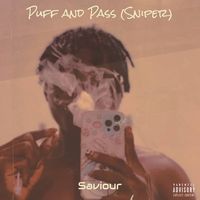 SAVIOUR - Puff and Pass (sniper) (Explicit)