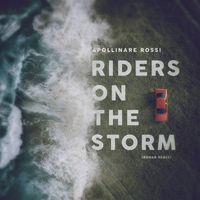 Apollinare Rossi - Riders on the Storm (Ronan Remix)