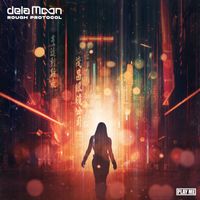 dela Moon - Rough Protocol