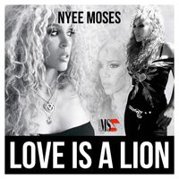Nyee Moses - Love Is a Lion