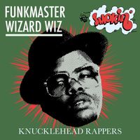 Funkmaster Wizard Wiz - Knucklehead Rappers