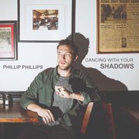 Phillip Phillips - Dancing With Your Shadows