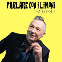 Paolo Belli - Parlare con i limoni (Alternative Version)
