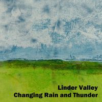 Linder Valley - Changing Rain and Thunder