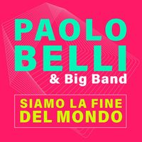 Paolo Belli - Siamo la fine del mondo