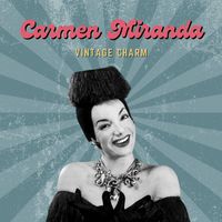 Carmen Miranda - Carmen Miranda (Vintage Charm)