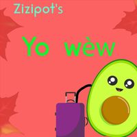 Zizipot's - Yo Wèw