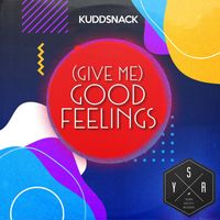 Kuddsnack - (Give Me) Good Feelings