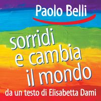Paolo Belli - Sorridi e cambia il mondo