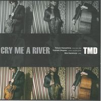 TMD - CRY ME A RIVER