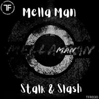 Mella Man - Stalk & Slash