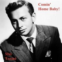 Mel Tormé - Comin' Home Baby!