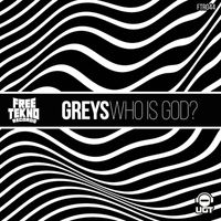 Greys - Who is God?