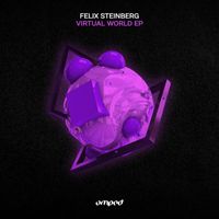 Felix Steinberg - Virtual World EP