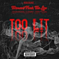 Torment - Too Lit (feat. Tee Lee) (Explicit)