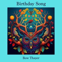Bow Thayer - Birthday Song