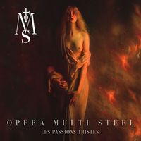 Opera Multi Steel - Les Passions Tristes