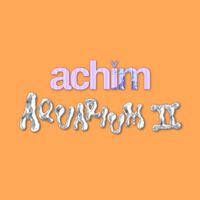 ACHIM - Aquarium II (Explicit)