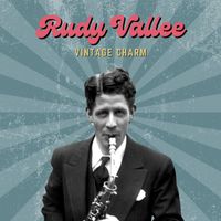 Rudy Vallee - Rudy Vallee (Vintage Charm)