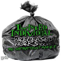 Twisted Individual - Unreleased Works Vol 4 - The Sh*t That Didn't Make It