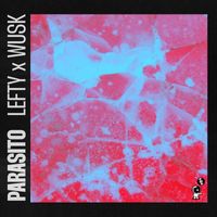 Lefty, Wusk - Parasito
