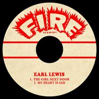 Earl Lewis & The Channels - The Girl Next Door / My Heart is Sad