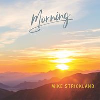 Mike Strickland - Morning