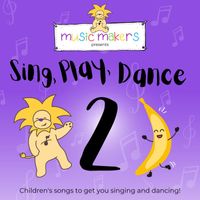 Music Makers - Sing, Play, Dance! - Volume 2