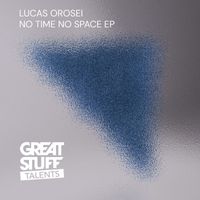 Lucas Orosei - No Time No Space EP