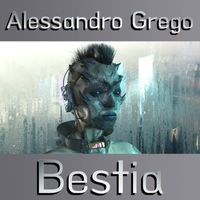 Alessandro Grego - Bestia
