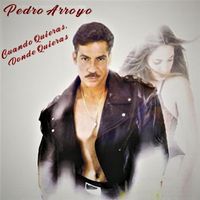 Pedro Arroyo - Cuando Quieras, Donde Quieras