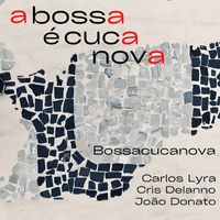 BossaCucaNova - A Bossa é Cuca Nova