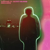 Tobtok - Dreamer (feat. Betty Bloom)