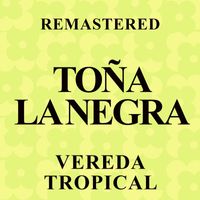 Toña La Negra - Vereda tropical (Remastered)